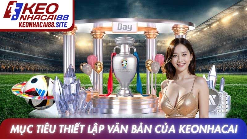 Mục tiêu thiết lập văn bản của Keonhacai