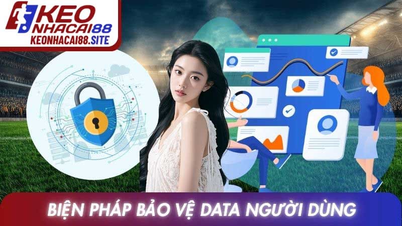 Biện pháp Kèo nhà cái bảo vệ data người dùng