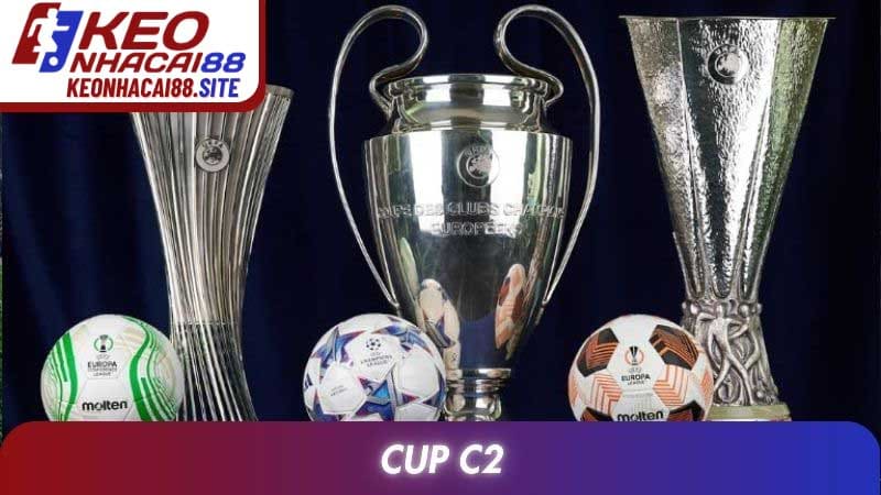 Cup C2: Lịch Sử, Sức Hút Và Những Điểm Nổi Bật Nhất
