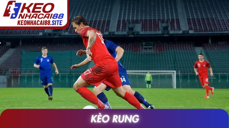 Kèo Rung: Hướng Dẫn Phân Tích Diễn Biến Bóng Đá Chi Tiết