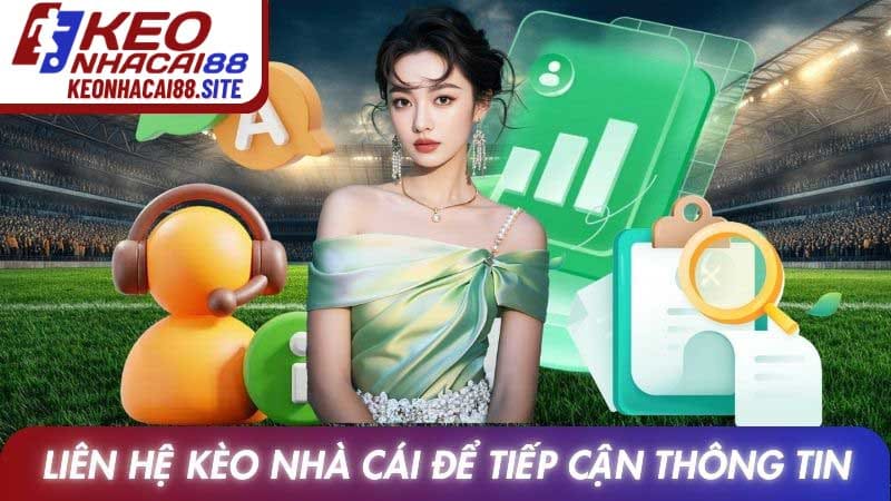 Liên hệ Kèo nhà cái để tiếp cận thông tin